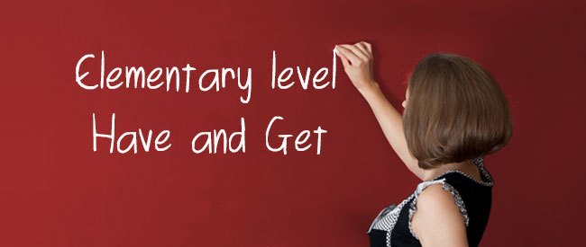 A1 - Verbs - Have and Get