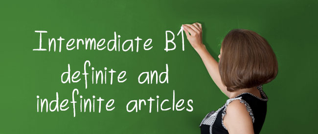 B1 - Definite/Indefinite Articles