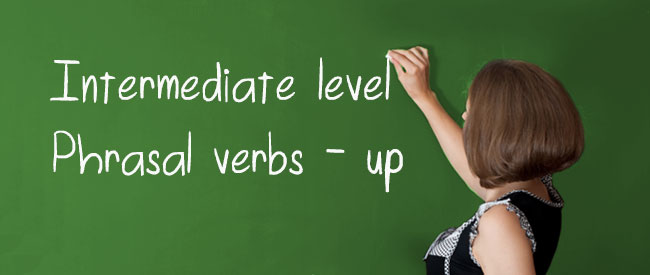 B1 Phrasal verbs with up